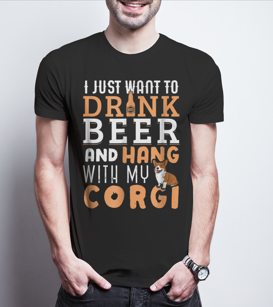 I Just Want To Drink Beer And Hang With My Corgi Dog Lover Father's Day T-Shirt