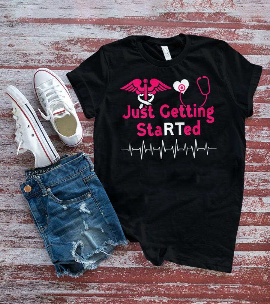 Just Getting StaRTed Cute Respiratory Therapy RT ICU RTT Student T-Shirt