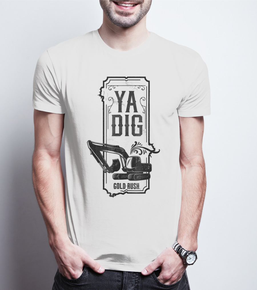Discovery Channel Gold Rush Ya Dig Excavator T-Shirt