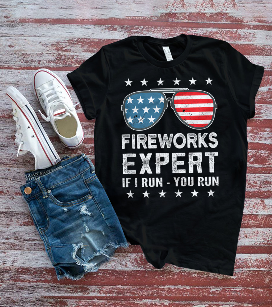 Fireworks Expert If I Run You Run USA Stars And Stripes Sunglasses T-Shirt