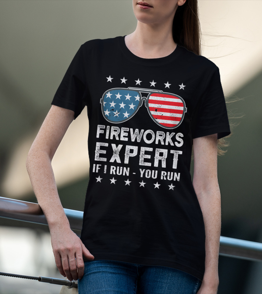 Fireworks Expert If I Run You Run USA Stars And Stripes Sunglasses T-Shirt