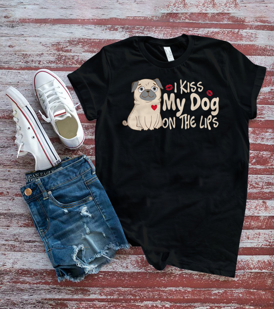 I Kiss My Dog On The Lips Pug Illustration With Red Heart And Lips T-Shirt
