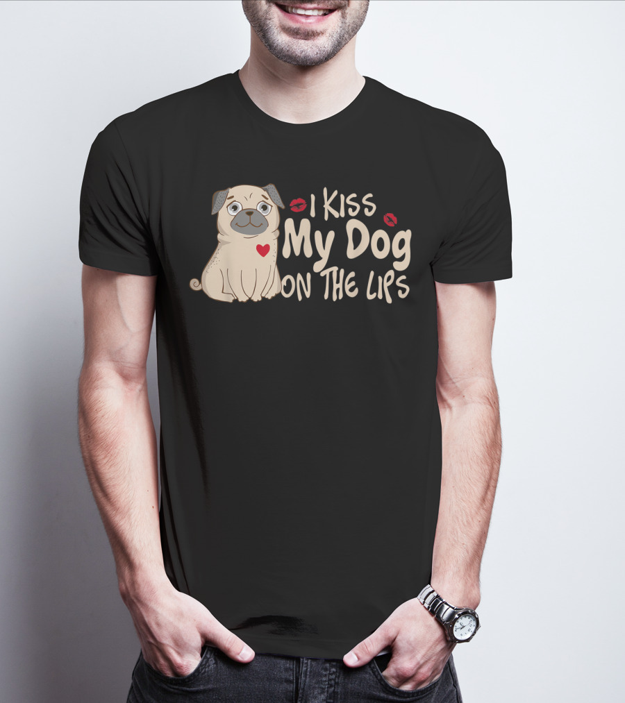 I Kiss My Dog On The Lips Pug Illustration With Red Heart And Lips T-Shirt
