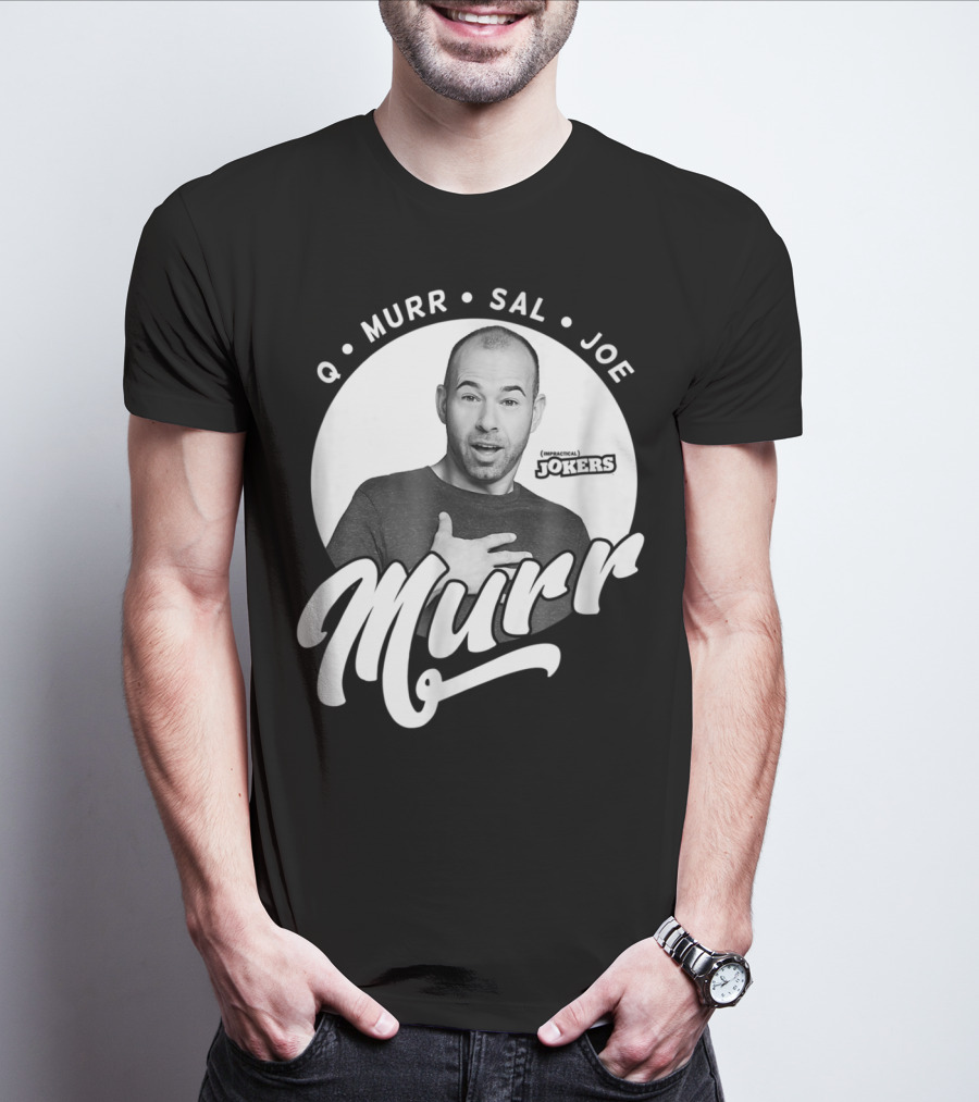 Q Murr Sal Joe Impractical Jokers Murr T-Shirt
