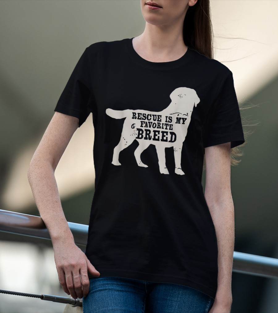 Adopt A Dog Rescue Is My Favorite Breed T-Shirt