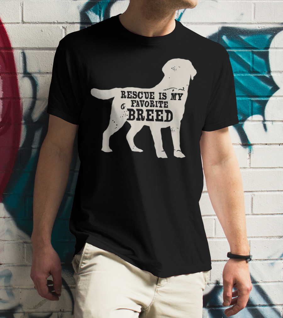 Adopt A Dog Rescue Is My Favorite Breed T-Shirt