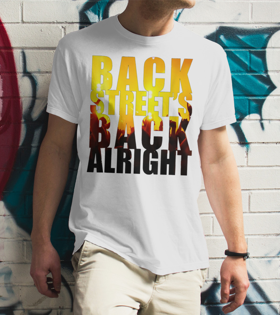Back Street's Back Alright T-Shirt