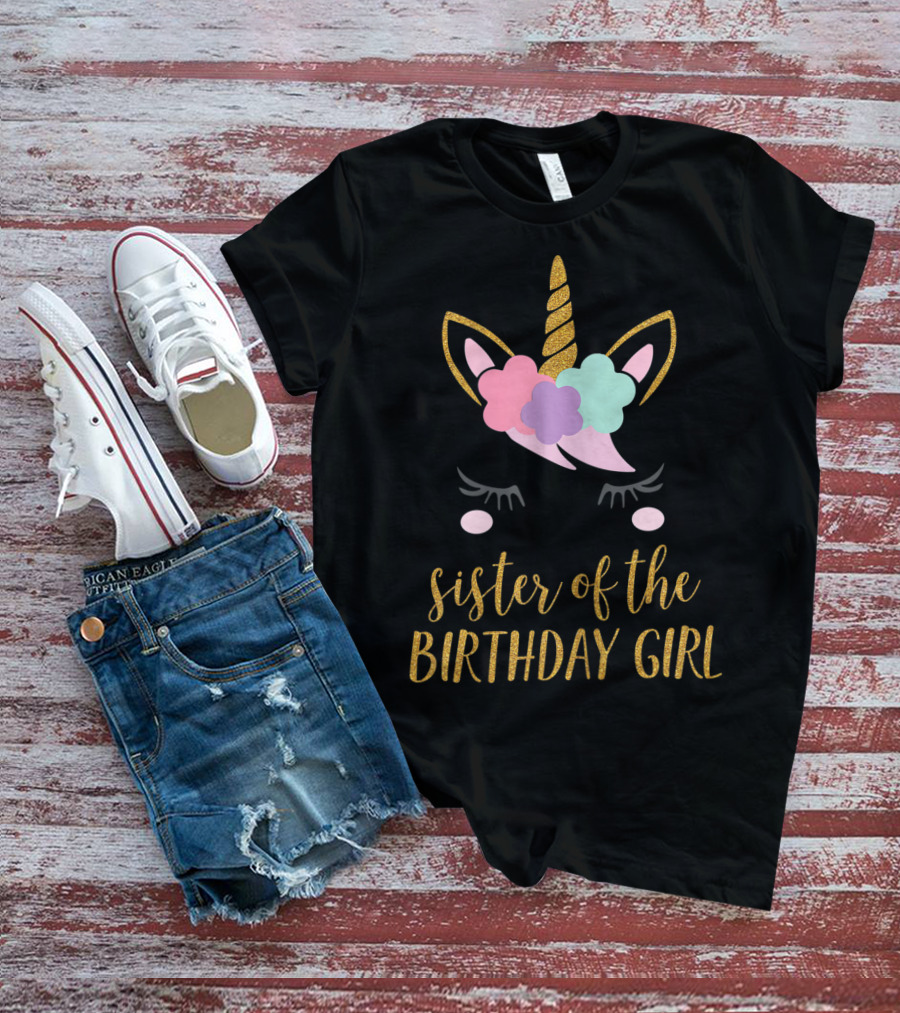 Sister Of The Birthday Girl Cute Unicorn T-Shirt