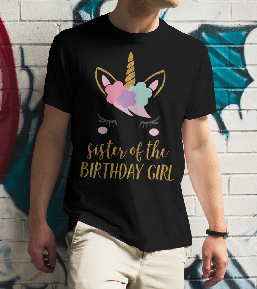 Sister Of The Birthday Girl Cute Unicorn T-Shirt