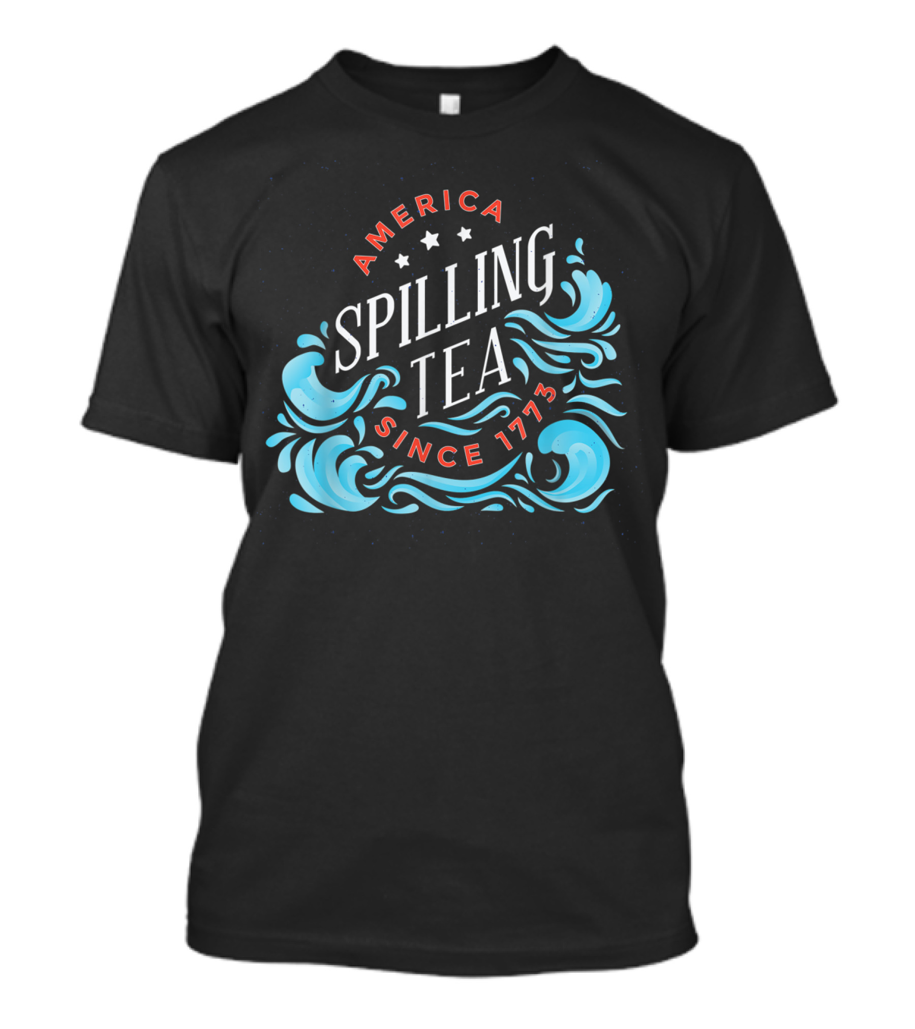 America Spilling Tea Since 1773 Funny Independence Day Waves T-Shirt