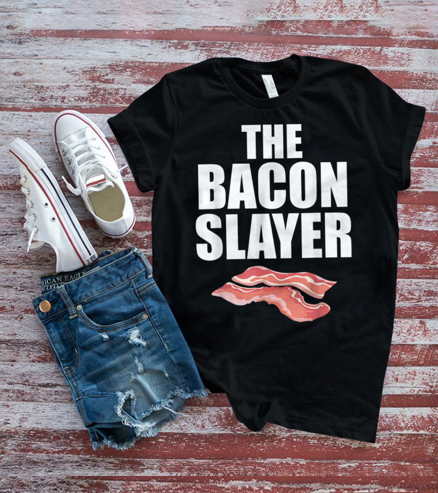 The Bacon Slayer Bacon Lover T-Shirt