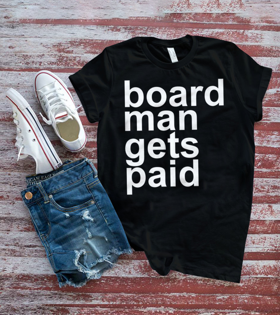 Board Man Gets Paid Funny Rebound Basketball T-Shirt