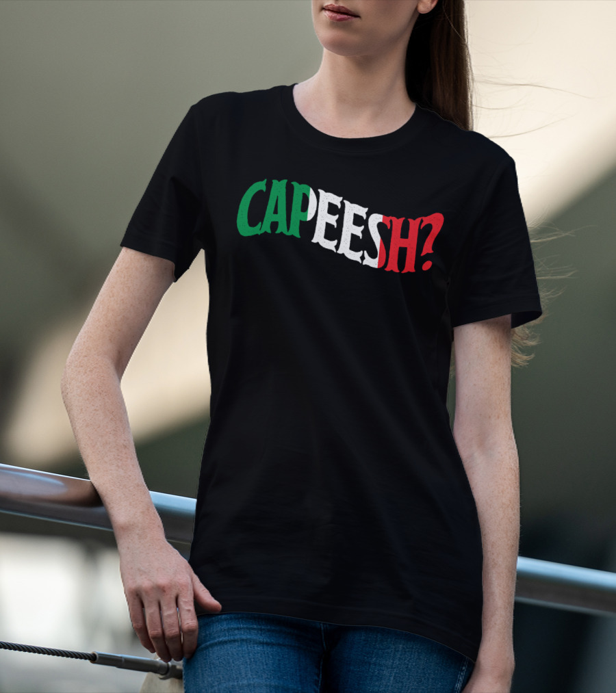 Capeesh Funny Italian Roots Proud Italia Italy Text In Italian Flag Colors T-Shirt