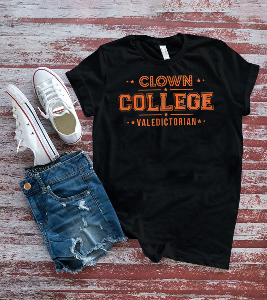 Clown College Valedictorian Fun Academic Achievement Humor T-Shirt