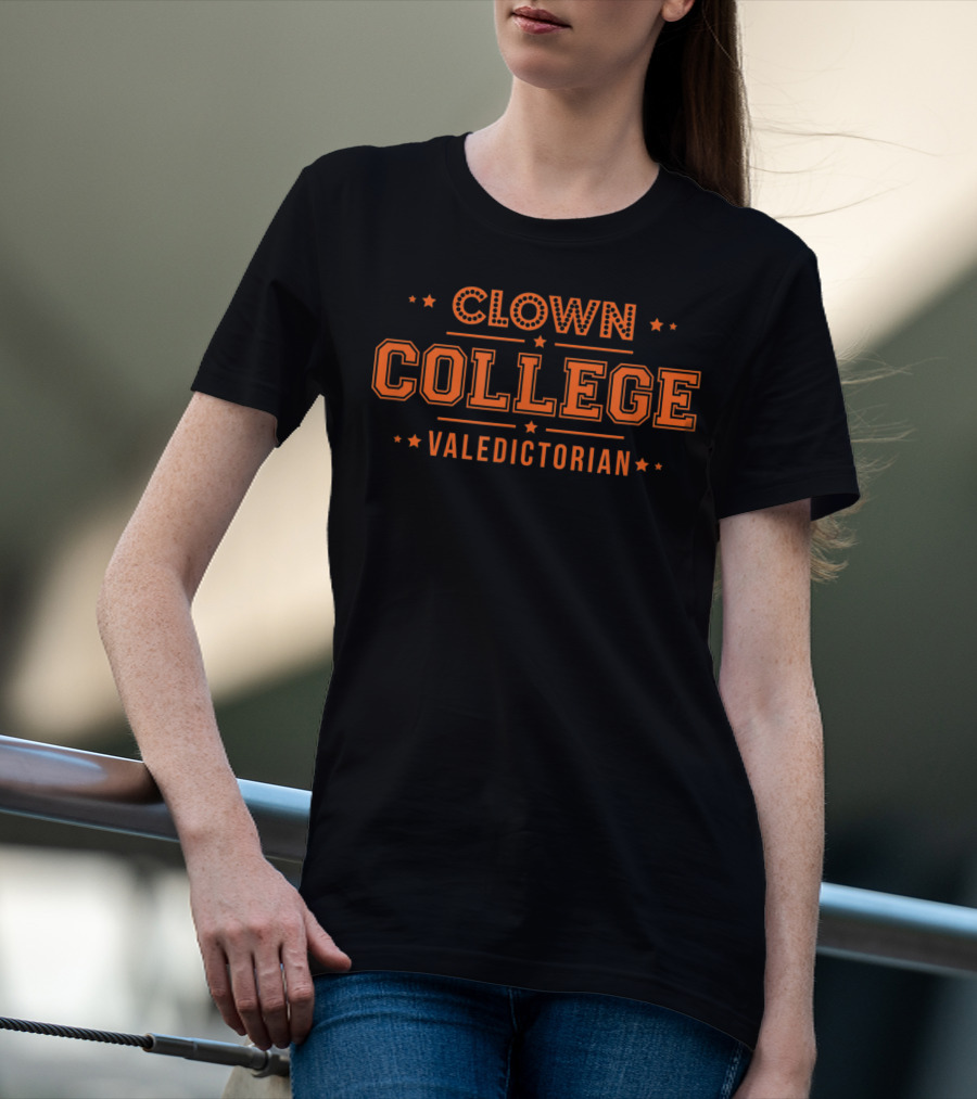 Clown College Valedictorian Fun Academic Achievement Humor T-Shirt