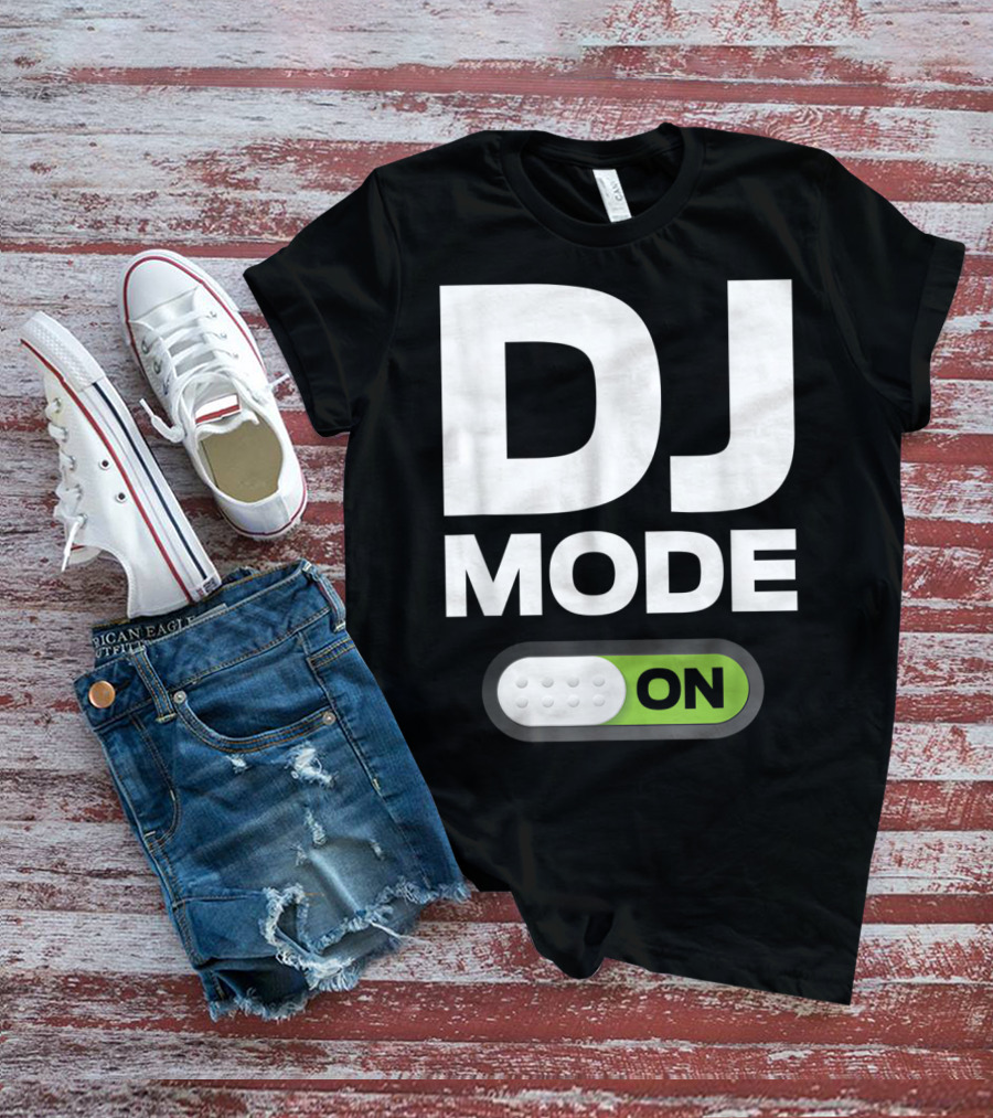 DJ Mode On Clothing For Disc Jockeys With Switch T-Shirt
