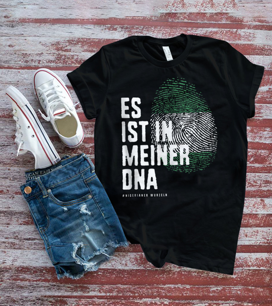 Es Ist In Meiner DNA Nigeria Flag #Nigerianer Wurzeln T-Shirt