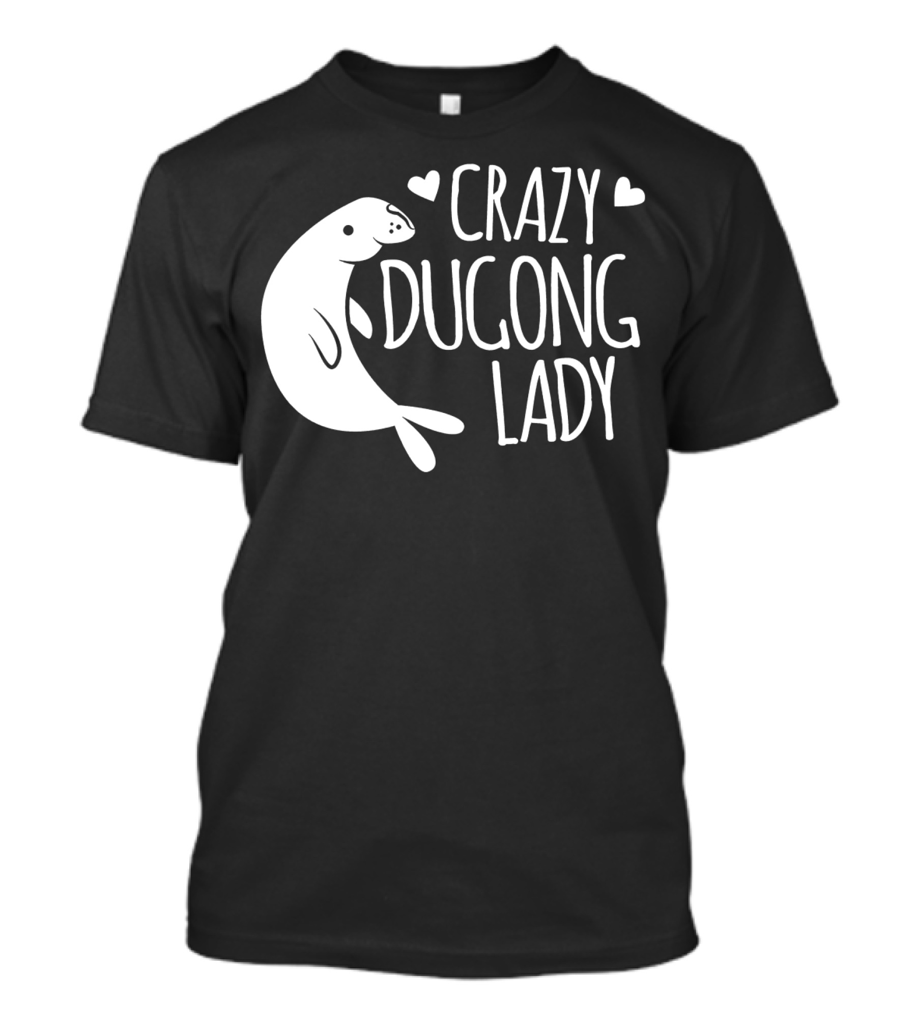 CRAZY DUGONG LADY Cute Hearts And Adorable Dugong T-Shirt