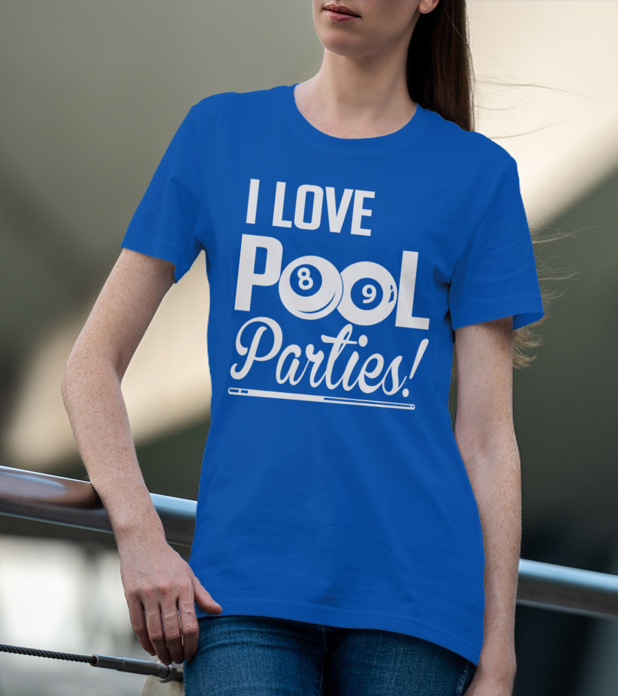 I Love Pool Parties 8 Ball 9 Ball Billiards T-Shirt