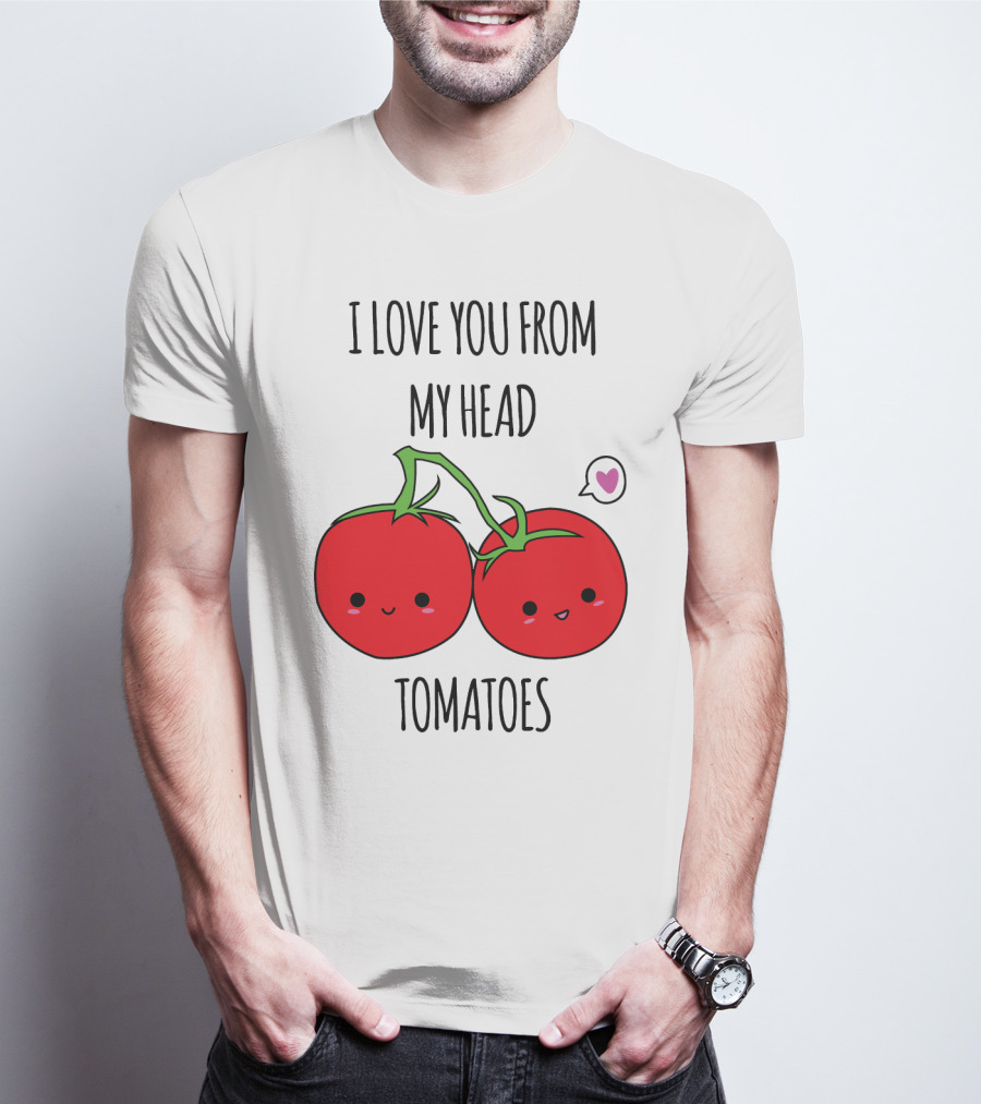 I Love You From My Head Tomatoes Cute Tomato Pair With Heart Speech Bubble T-Shirt