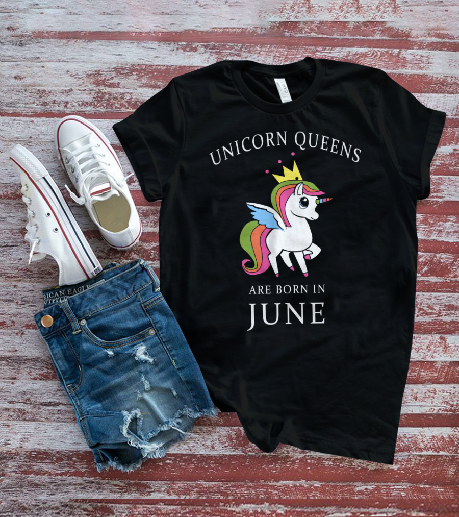 Unicorn Queens Are Born In June With Crowned Rainbow Unicorn T-Shirt