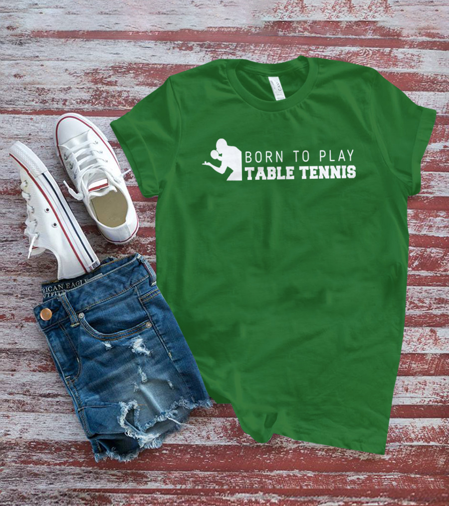 Born To Play Table Tennis Enthusiast T-Shirt