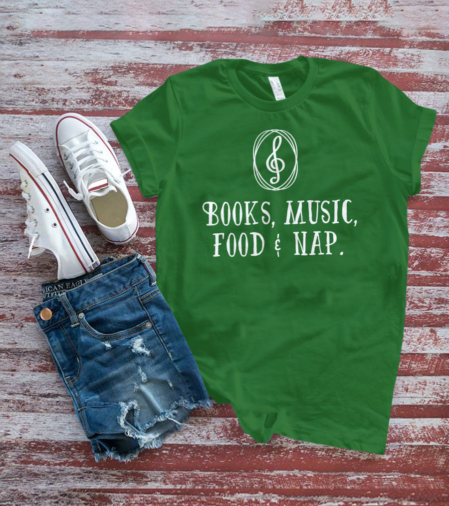 Books Music Food And Nap T-Shirt