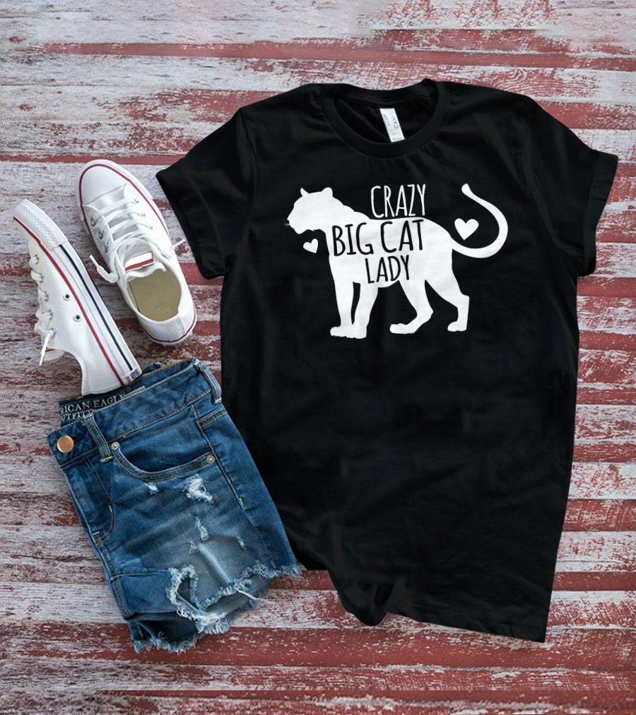 CRAZY BIG CAT LADY T-Shirt