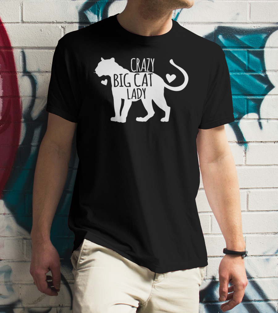 CRAZY BIG CAT LADY T-Shirt