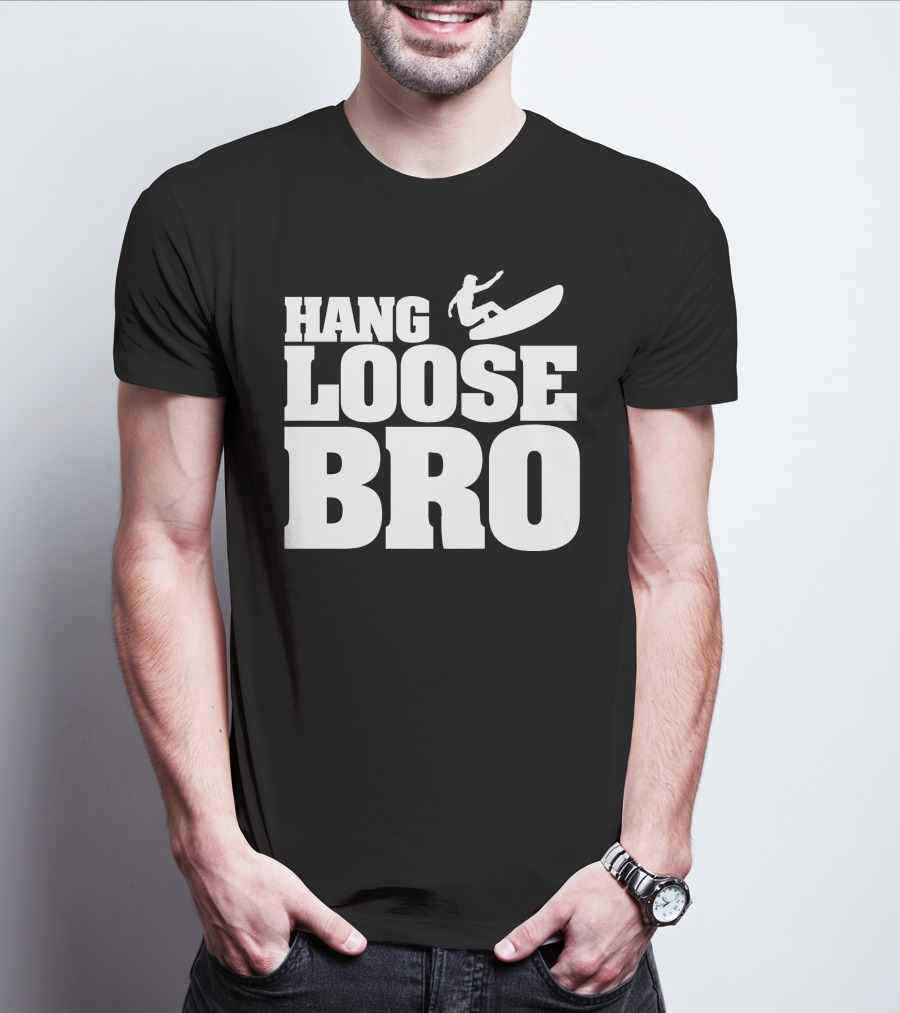 HANG LOOSE BRO Surfing T-Shirt