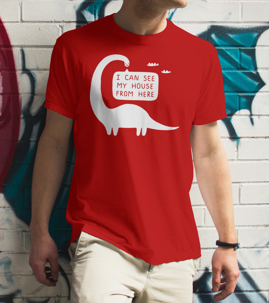 I Can See My House From Here Dinosaur White Text T-Shirt