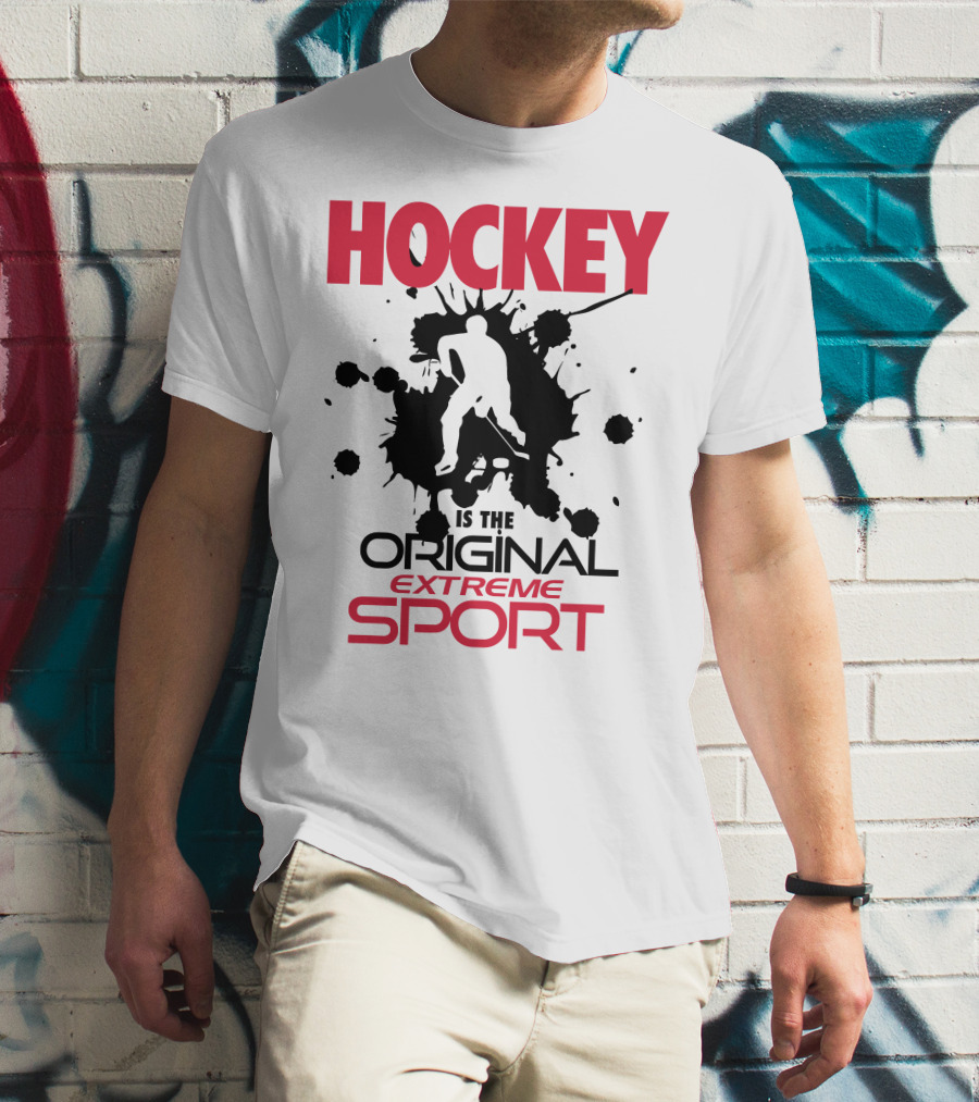HOCKEY IS THE ORIGINAL EXTREME SPORT WITH SPLATTER T-Shirt