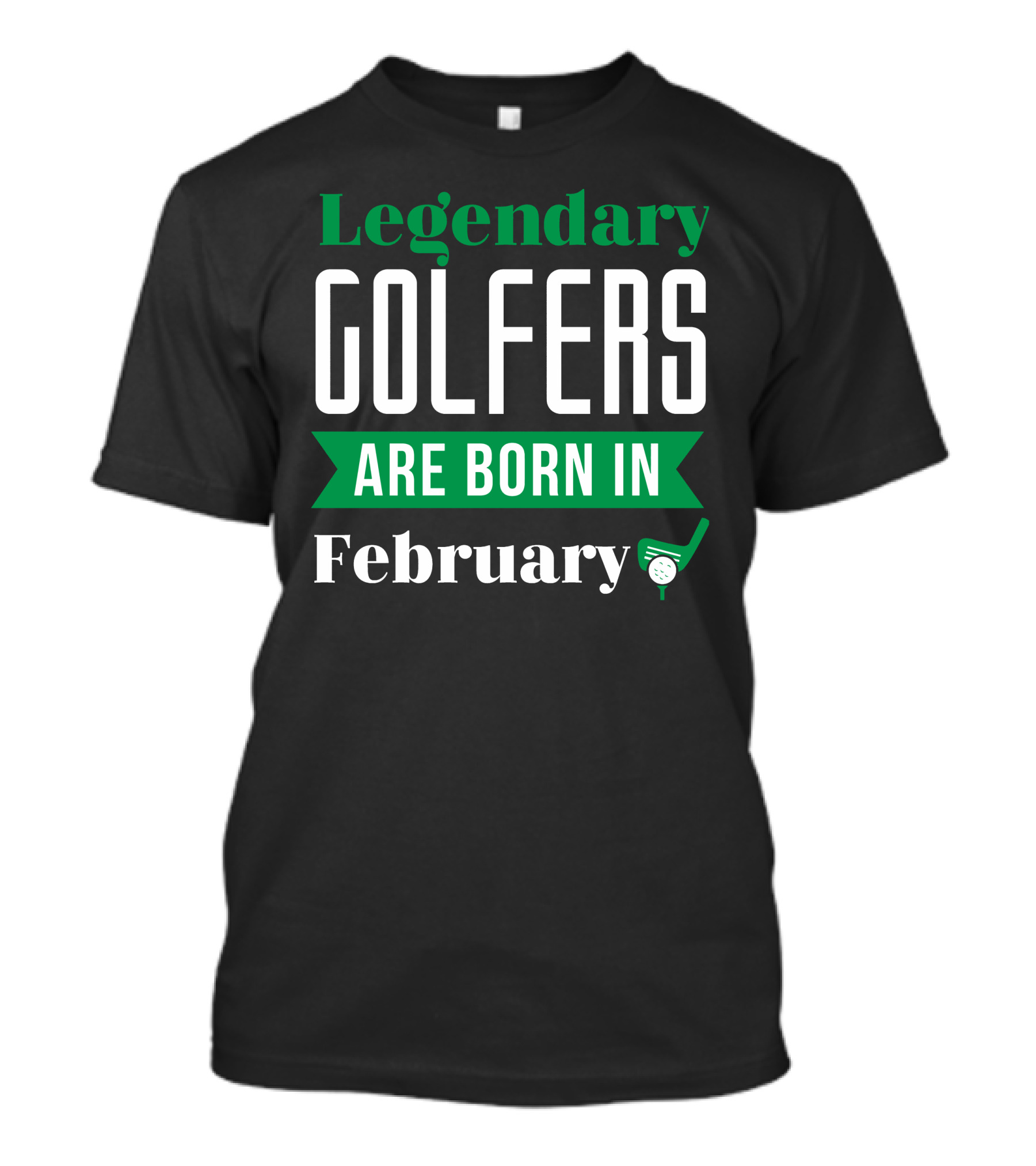 Legendary Golfers Golf Ball Born In February T-Shirt