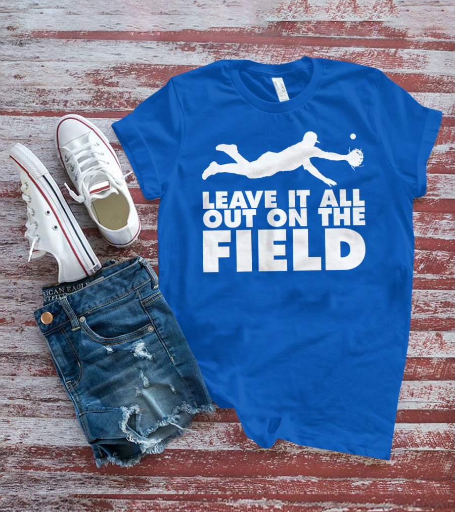 Leave It All Out On The Field Baseball Dive T-Shirt