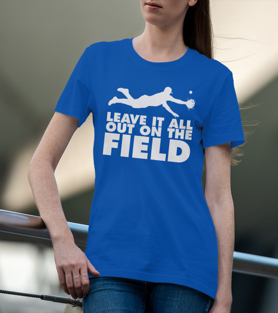 Leave It All Out On The Field Baseball Dive T-Shirt