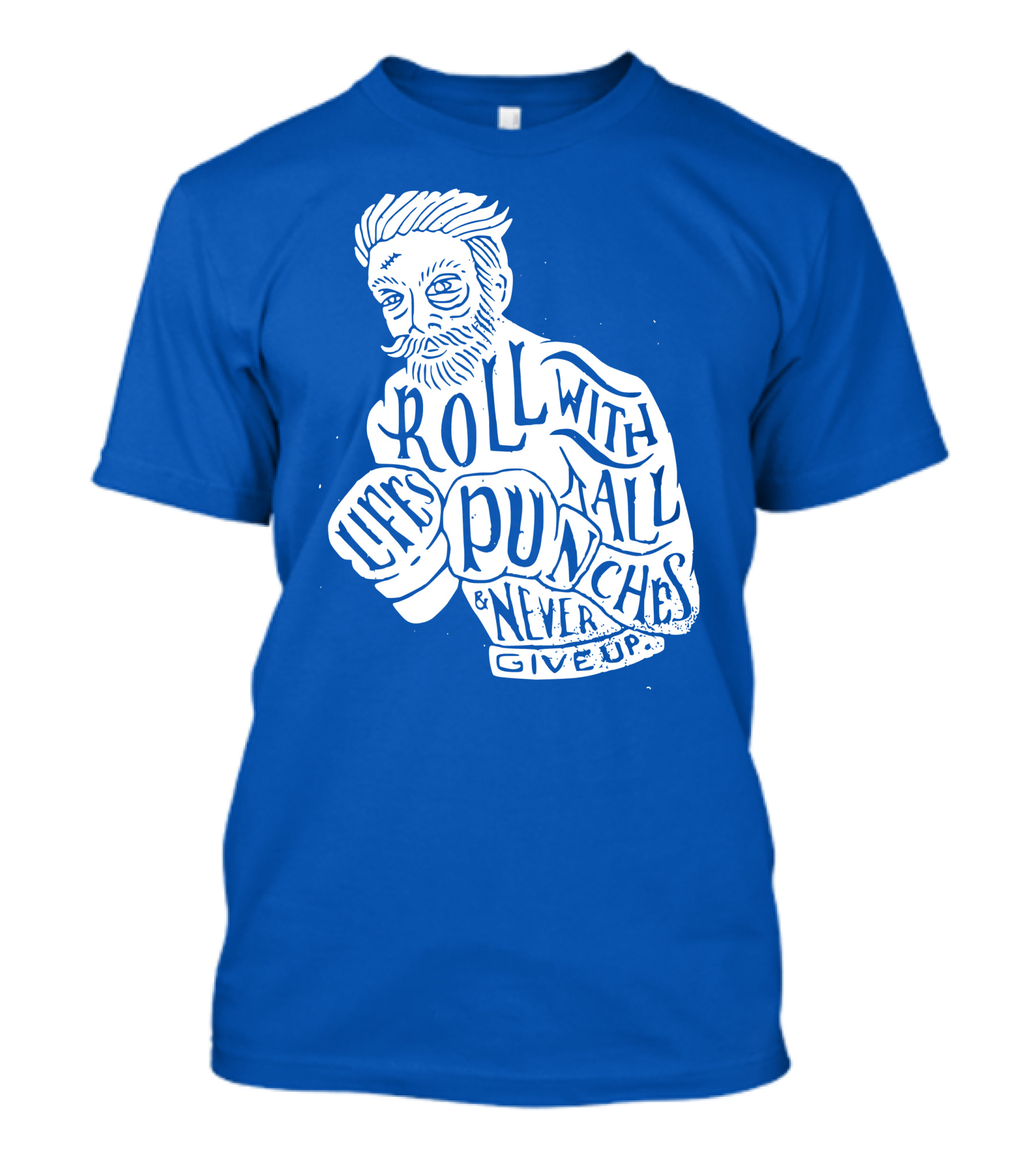 Life's Roll With All Punches And Never Give Up T-Shirt