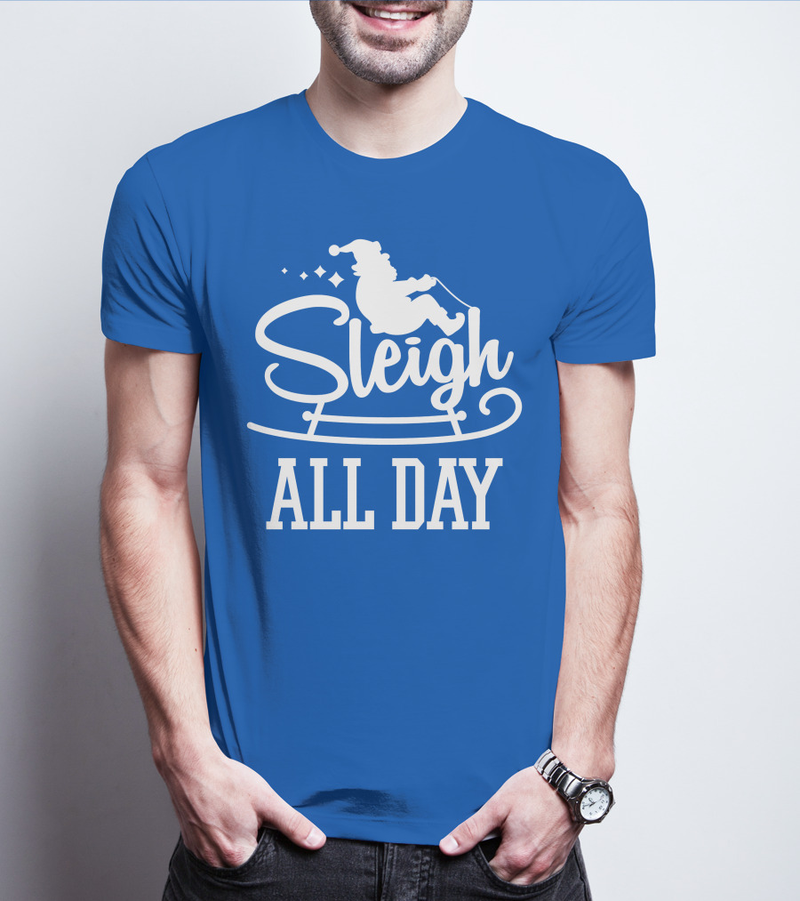 Sleigh All Day Santa Sled T-Shirt