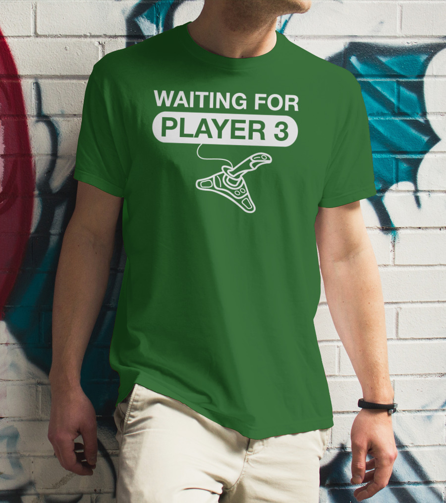 WAITING FOR PLAYER 3 Gaming Joystick T-Shirt