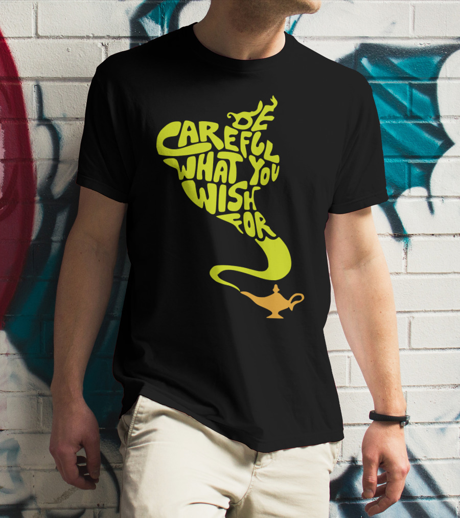 Be Careful What You Wish For Genie Lamp T-Shirt
