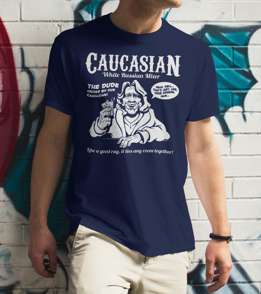 Caucasian White Russian Mixer The Dude Abides Like A Good Rug It Ties Any Room Together T-Shirt