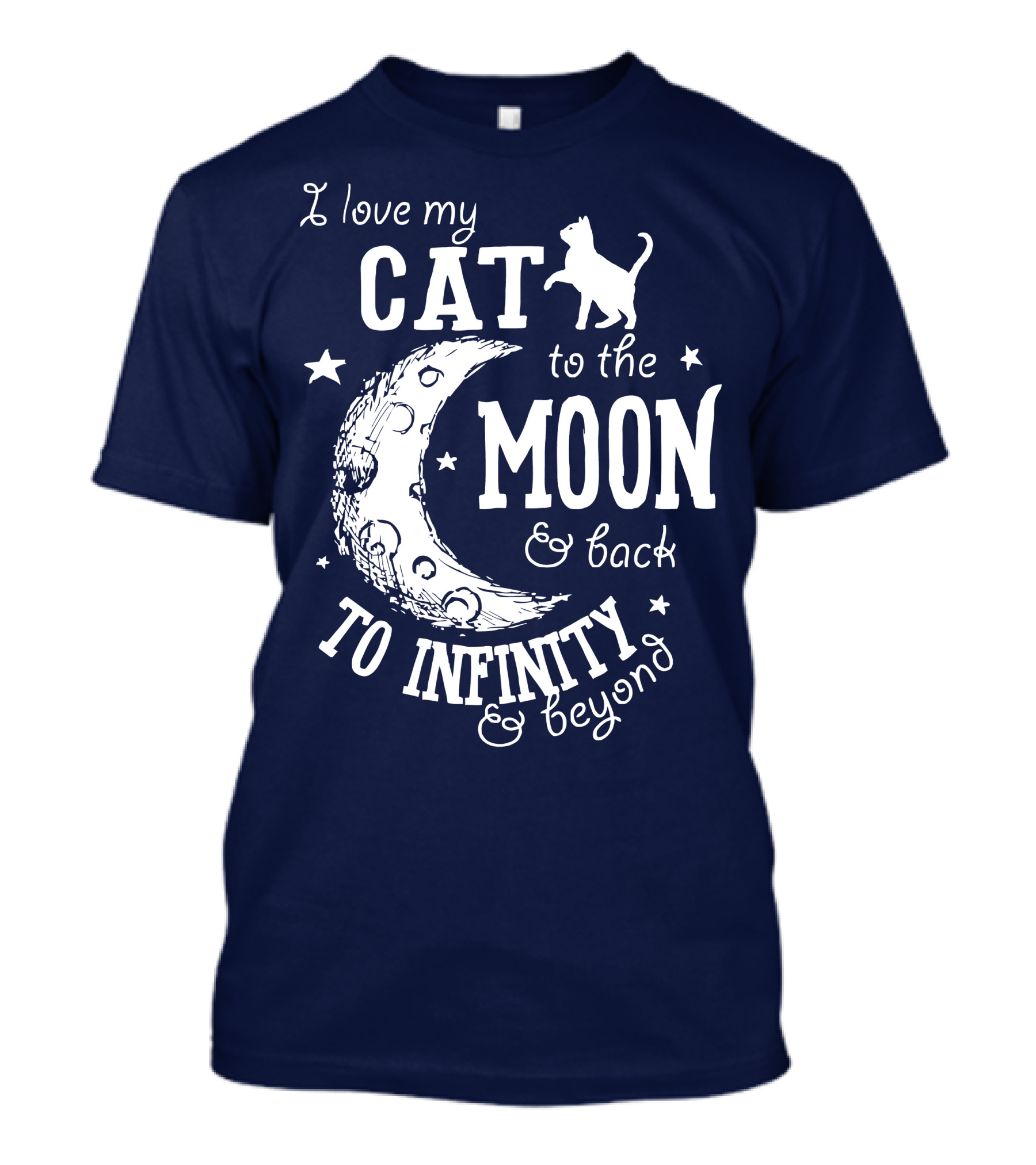 I Love My Cat To The Moon And Back To Infinity And Beyond T-Shirt
