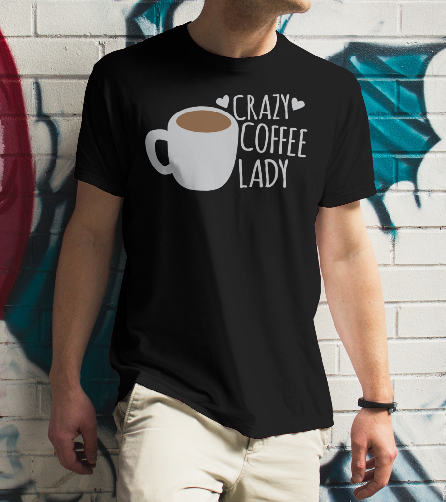 Crazy Coffee Lady Cup Hearts T-Shirt