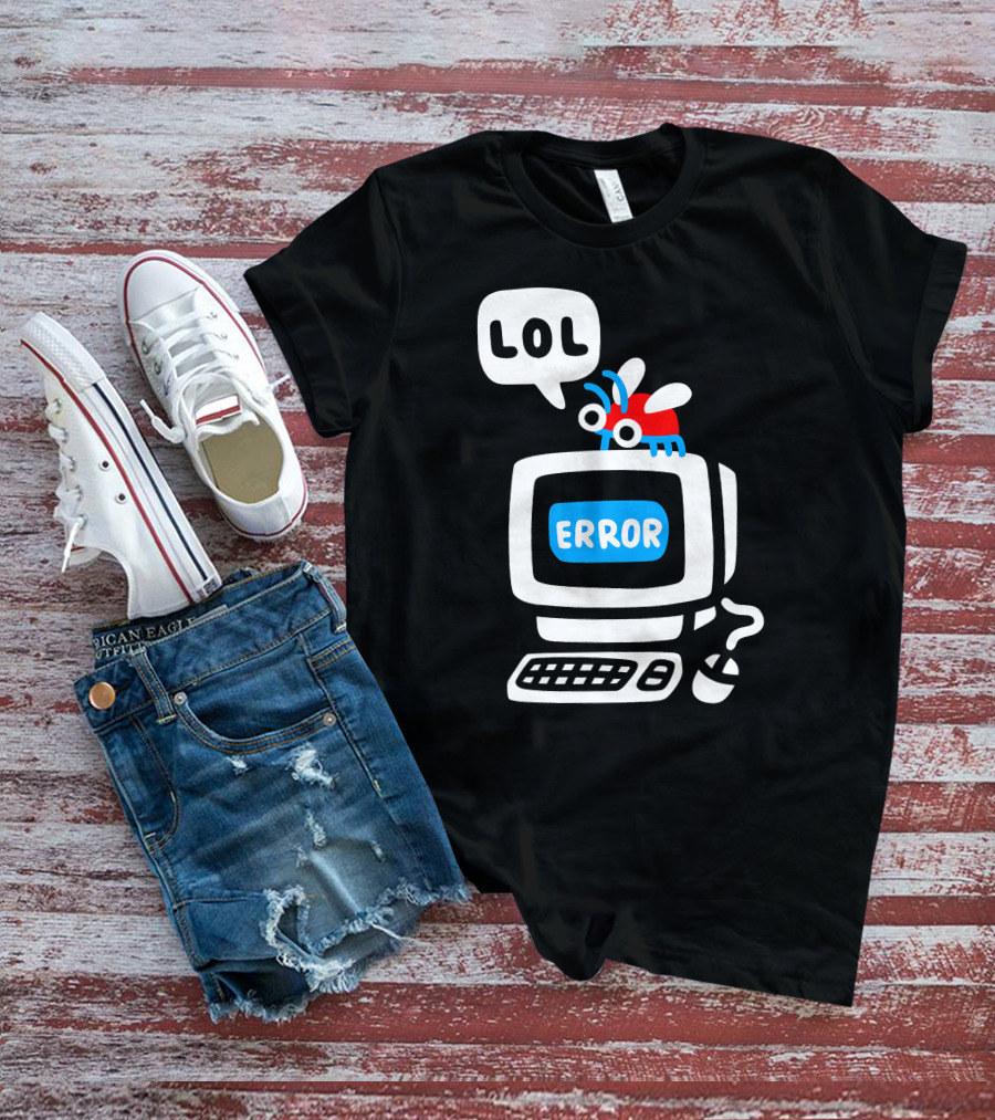 LOL Error Bug On Computer T-Shirt