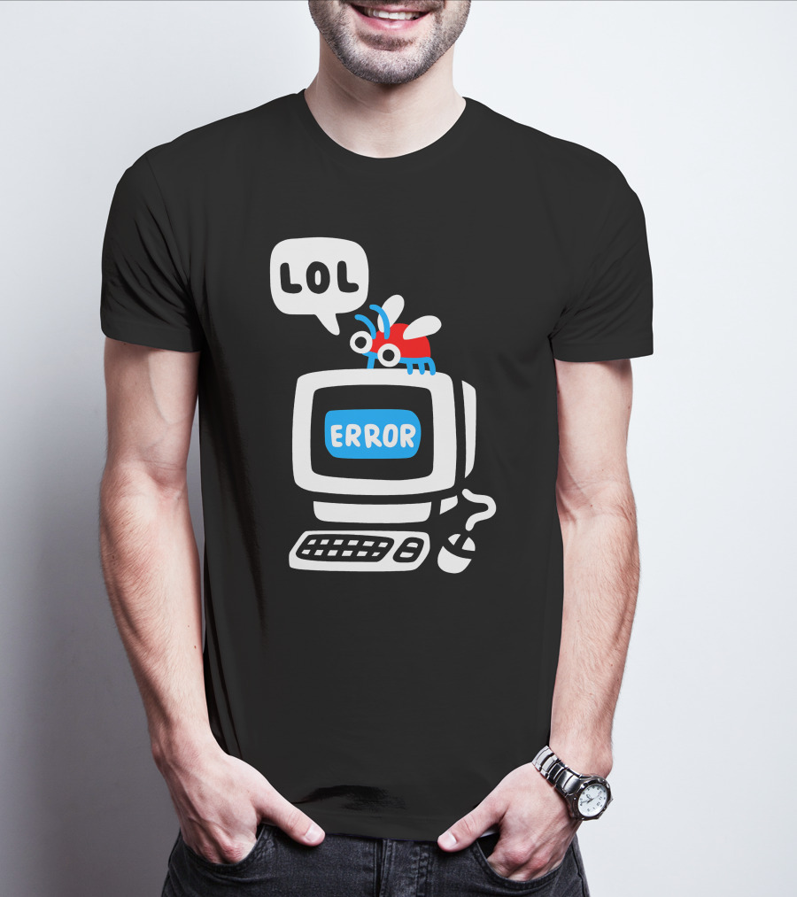 LOL Error Bug On Computer T-Shirt