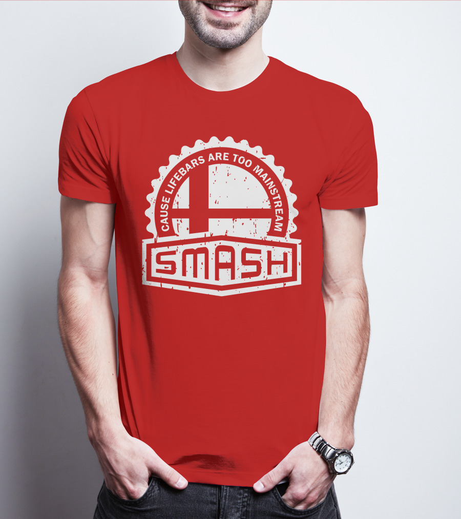 CREST SERIES Smash Cause Lifebars Are Too Mainstream T-Shirt