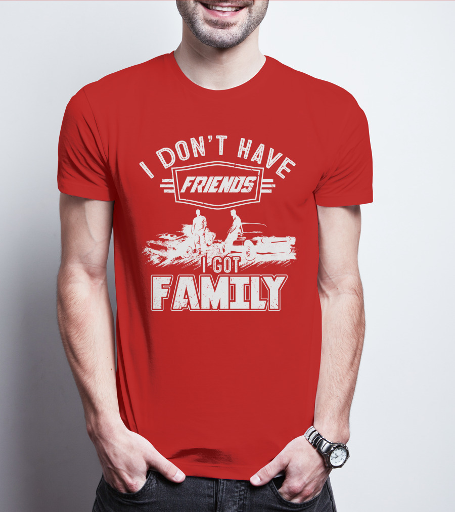 I Don't Have Friends I Got Family Fast Car Scene T-Shirt