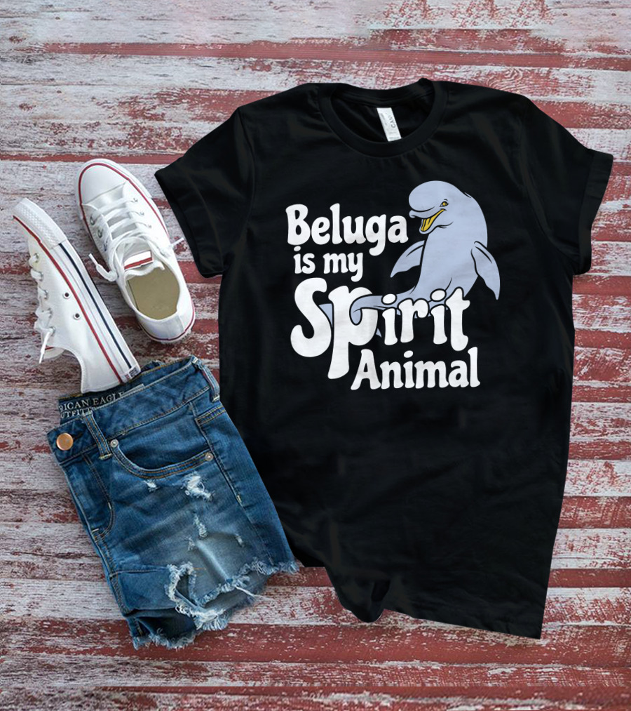 Beluga Is My Spirit Animal Dolphin T-Shirt