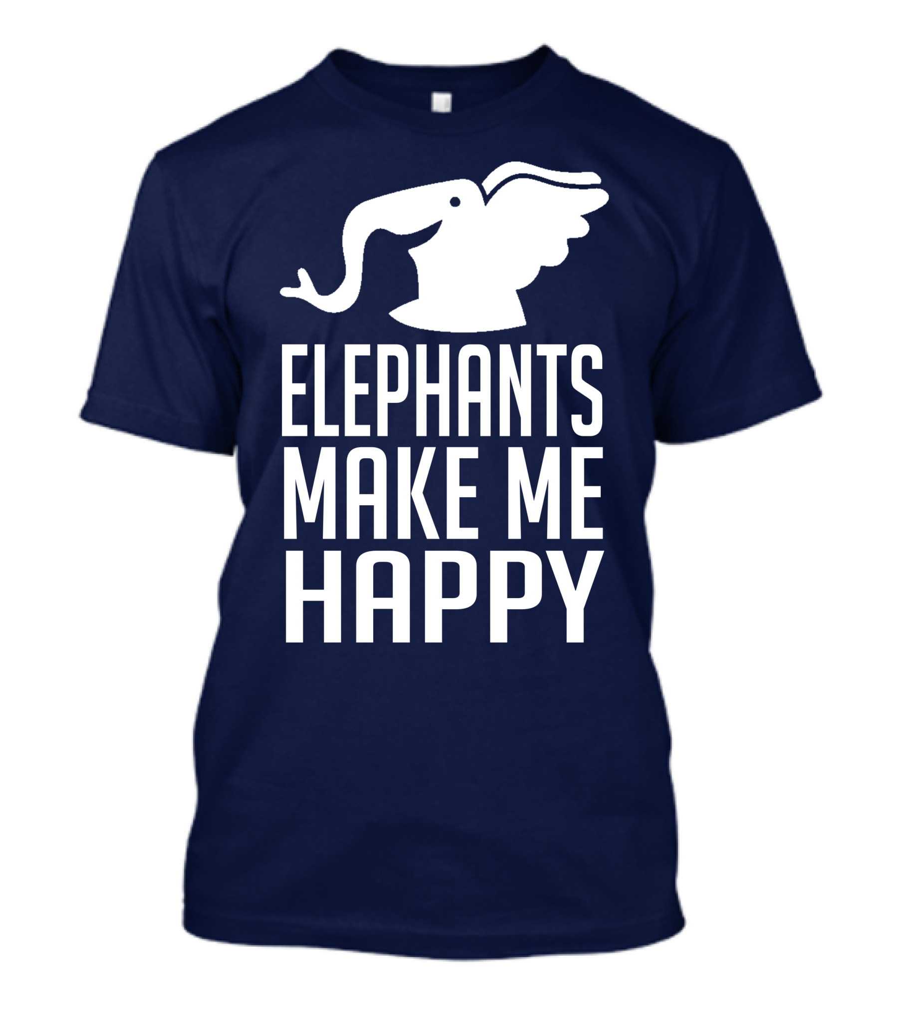 ELEPHANTS MAKE ME HAPPY T-Shirt