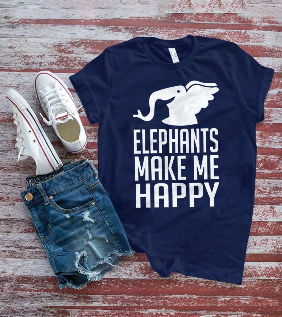 ELEPHANTS MAKE ME HAPPY T-Shirt