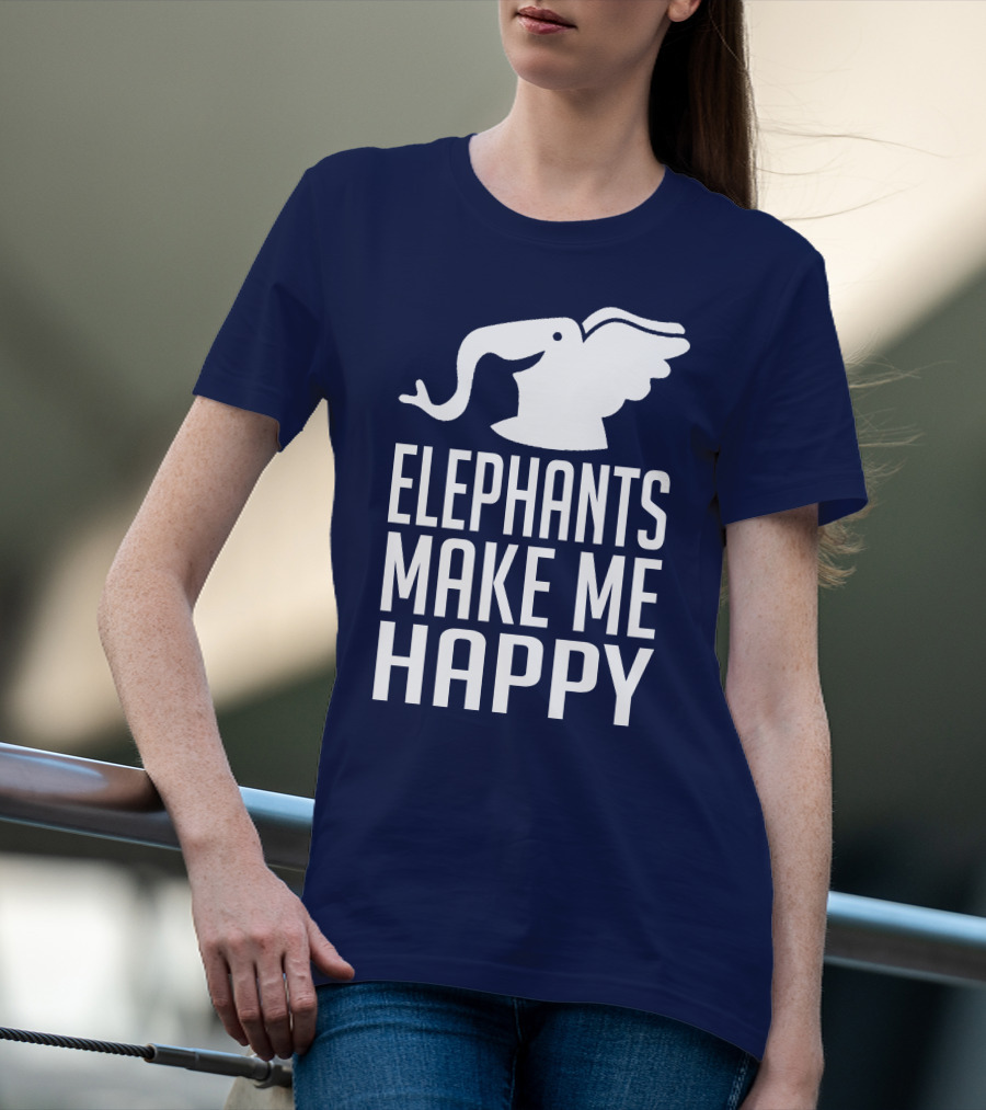 ELEPHANTS MAKE ME HAPPY T-Shirt